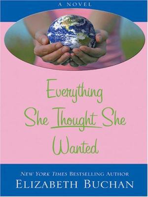 Everything She Thought She Wanted [Large Print] 0786276185 Book Cover