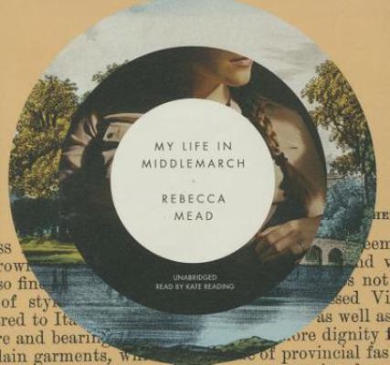 My Life in Middlemarch 1482973537 Book Cover