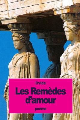 Les Remèdes d'amour [French] 1533539499 Book Cover