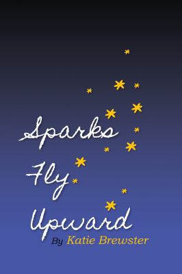 Sparks Fly Upward 1941927564 Book Cover