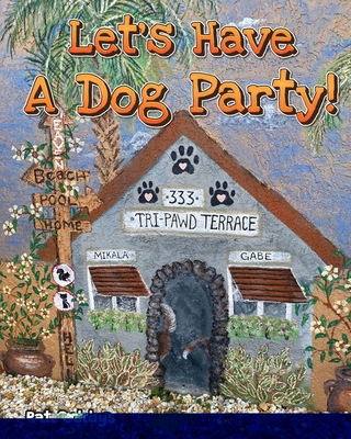 Let's Have A Dog Party! B09WHKPF14 Book Cover