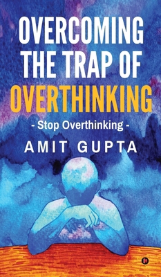 Overcoming The Trap of Overthinking: Stop Overt...            Book Cover