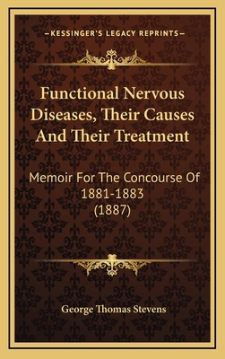Functional Nervous Diseases, Their Causes and T... 1164735624 Book Cover
