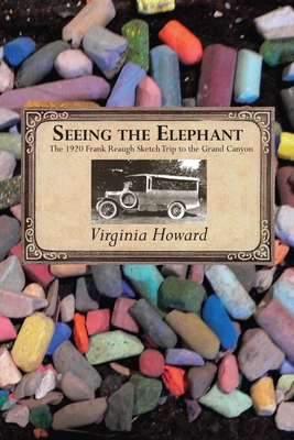 Seeing the Elephant: The 1920 Frank Reaugh Sket... 1632933225 Book Cover