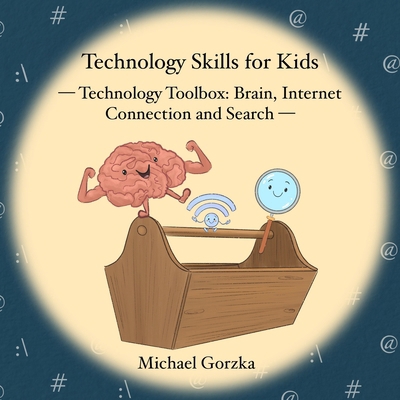 Technology Skills for Kids: Technology Toolbox ... B0CSJ89K7P Book Cover