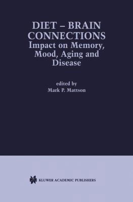 Diet -- Brain Connections: Impact on Memory, Mo... 1461353785 Book Cover