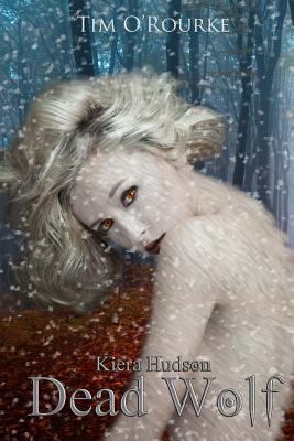 Dead Wolf: Kiera Hudson (Series Two) Book 5 148128813X Book Cover