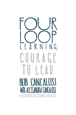 Courage to Lead (Four Loop Learning) Book Cover