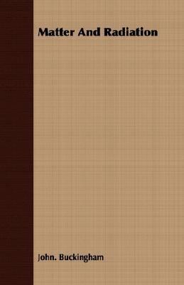 Matter and Radiation 1406734489 Book Cover