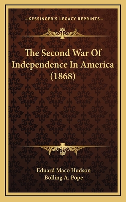 The Second War Of Independence In America (1868) 1166357899 Book Cover