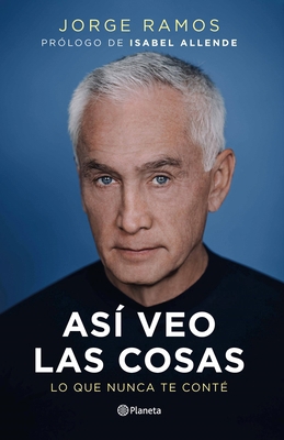 Así Veo Las Cosas: Lo Que Nunca Te Conté / The ... [Spanish] 6073910444 Book Cover