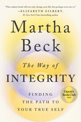 The Way of Integrity: Finding the Path to Your ... 1984881485 Book Cover