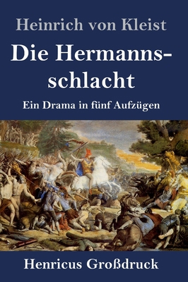 Die Hermannsschlacht (Großdruck): Ein Drama in ... [German] 3847845047 Book Cover