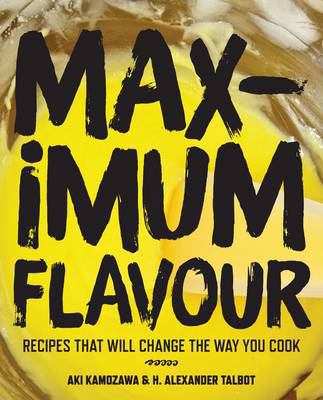 Maximum Flavour: Recipes That Will Change the W... 1742707416 Book Cover