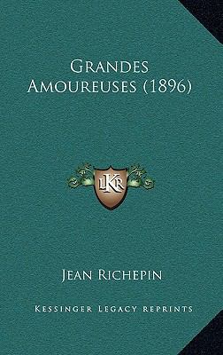 Grandes Amoureuses (1896) [French] 1168442931 Book Cover