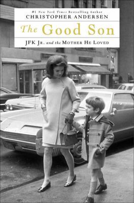 The Good Son: JFK Jr. and the Mother He Loved [Large Print] 1410474410 Book Cover