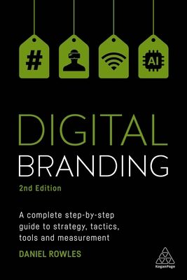 Digital Branding: A Complete Step-By-Step Guide... 1398694142 Book Cover