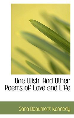 One Wish: And Other Poems of Love and Life 1103931407 Book Cover