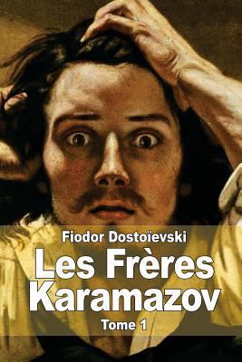 Les Frères Karamazov: Tome 1 [French] 1502913259 Book Cover
