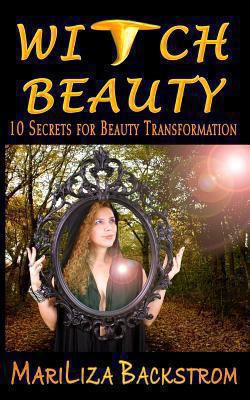 Witch Beauty: 10 Secrets for Beauty Transformation 0985931957 Book Cover