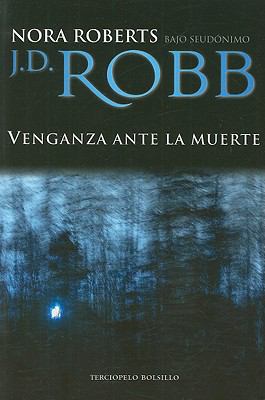 Venganza Ante la Muerte = Vengeance in Death [Spanish] 8492617039 Book Cover