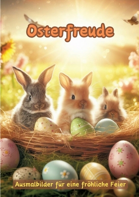 Osterfreude: Ausmalbilder für eine fröhliche Feier [German] 3384157249 Book Cover