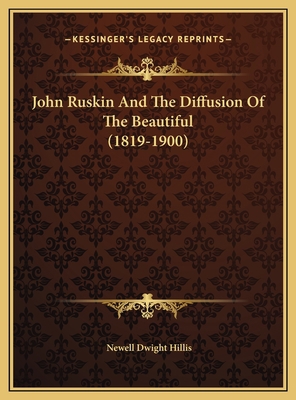 John Ruskin And The Diffusion Of The Beautiful ... 1169529933 Book Cover