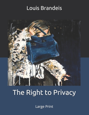 The Right to Privacy: Large Print B086G1V1LS Book Cover