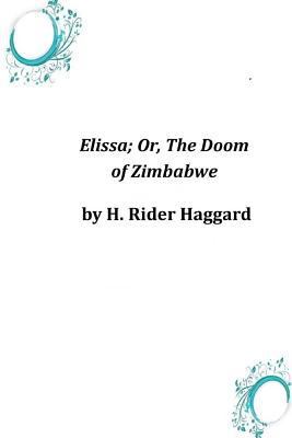 Elissa; Or, The Doom of Zimbabwe 1496173856 Book Cover
