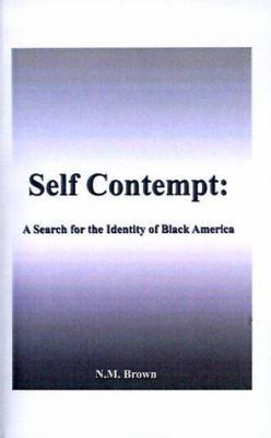 Self Contempt!: A Search for the Identity of Bl... 1587212943 Book Cover