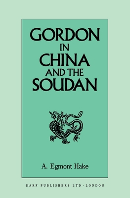 Gordon in China and the Soudan 1850771650 Book Cover