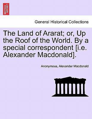 The Land of Ararat; Or, Up the Roof of the Worl... 1241496188 Book Cover