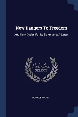 New Dangers To Freedom: And New Duties For Its ... 1377005674 Book Cover