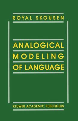 Analogical Modeling of Language 9401073503 Book Cover