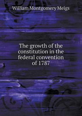 The Growth of the Constitution in the Federal C... 5518661096 Book Cover