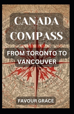 Canada Compass: From Toronto to Vancouver            Book Cover