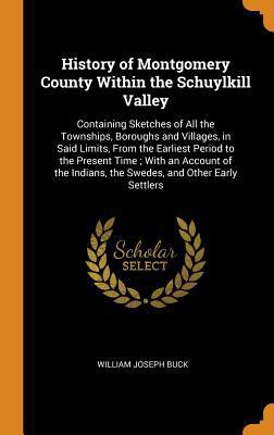 History of Montgomery County Within the Schuylk... 0344350673 Book Cover