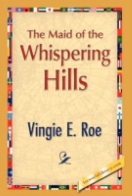 The Maid of the Whispering Hills 1421894661 Book Cover