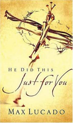 He Did This Just For You 0849916836 Book Cover
