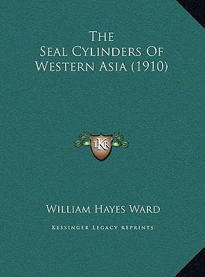 The Seal Cylinders Of Western Asia (1910) 1169794335 Book Cover