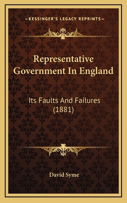 Representative Government in England: Its Fault... 1164313312 Book Cover