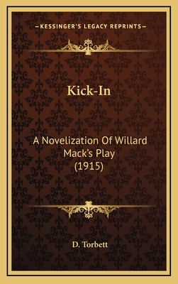 Kick-In: A Novelization Of Willard Mack's Play ... 1166657787 Book Cover