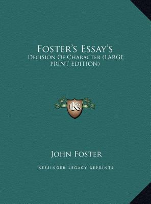 Foster's Essay's: Decision of Character [Large Print] 1169915043 Book Cover