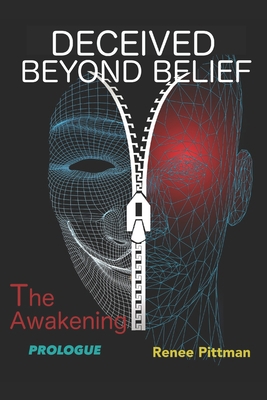 Deceived Beyond Belief - The Awakening: Prologue 1987703073 Book Cover