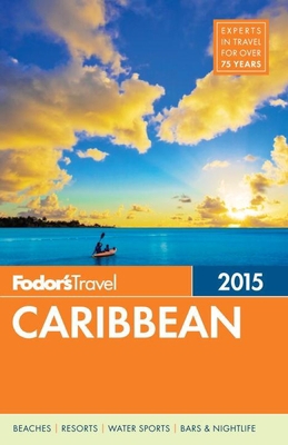 Fodor's Caribbean 2015 (Full-color Travel Guide) 0804142629 Book Cover
