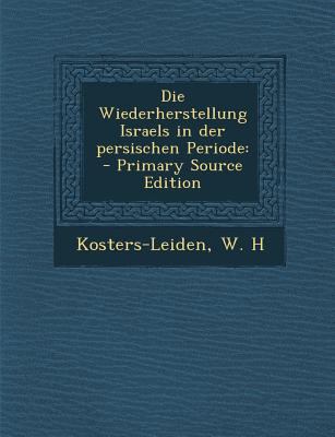 Die Wiederherstellung Israels in Der Persischen... [German] 1294513699 Book Cover