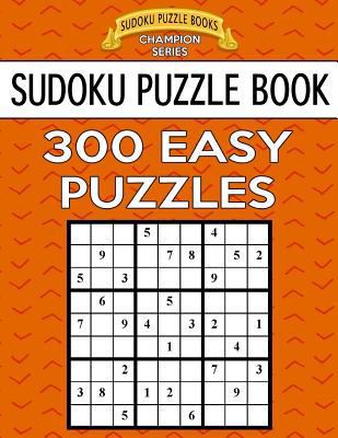 Sudoku Puzzle Book, 300 EASY Puzzles: Single Di... 1546768300 Book Cover