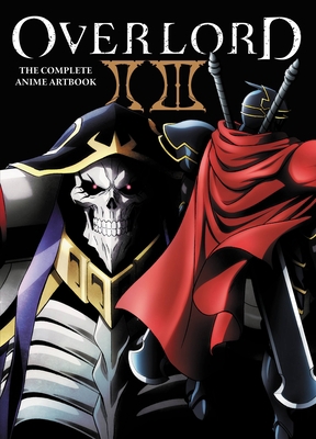 Overlord: The Complete Anime Artbook II III: Vo... 1975314352 Book Cover