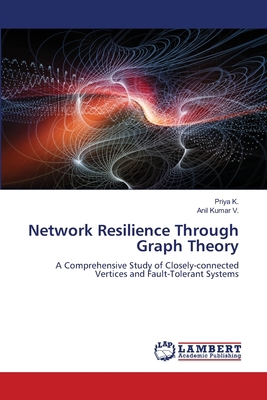 Network Resilience Through Graph Theory 620849298X Book Cover