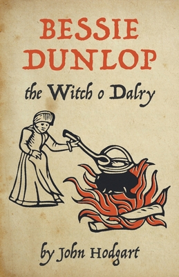 Bessie Dunlop, the Witch o Dalry (Scots Edition) 1906841519 Book Cover